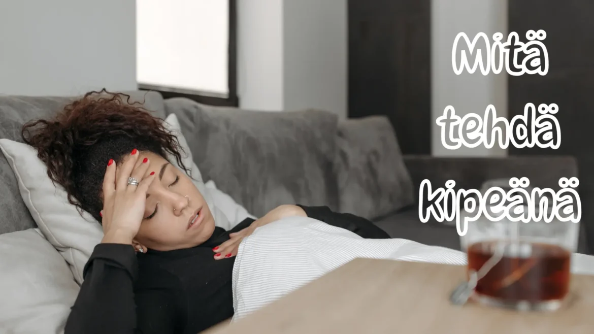 Mitä tehdä kipeänä