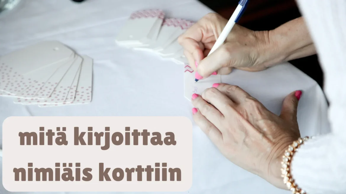 Mitä Kirjoittaa Nimiäis Korttiin