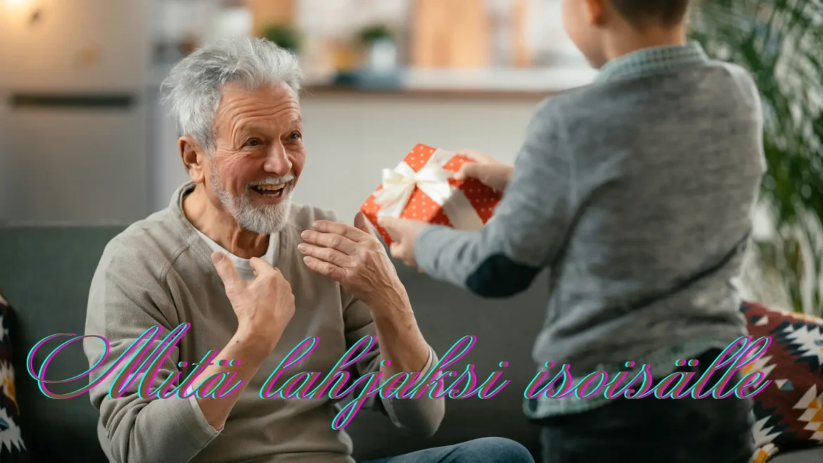 mitä lahjaksi isoisälle