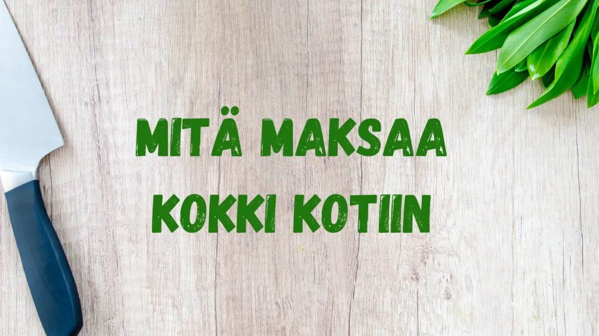 mitä maksaa kokki kotiin