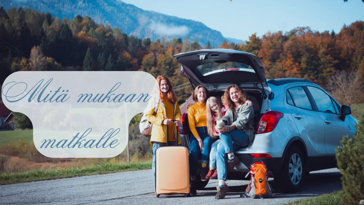 mitä mukaan matkalle Mitä mukaan matkalle