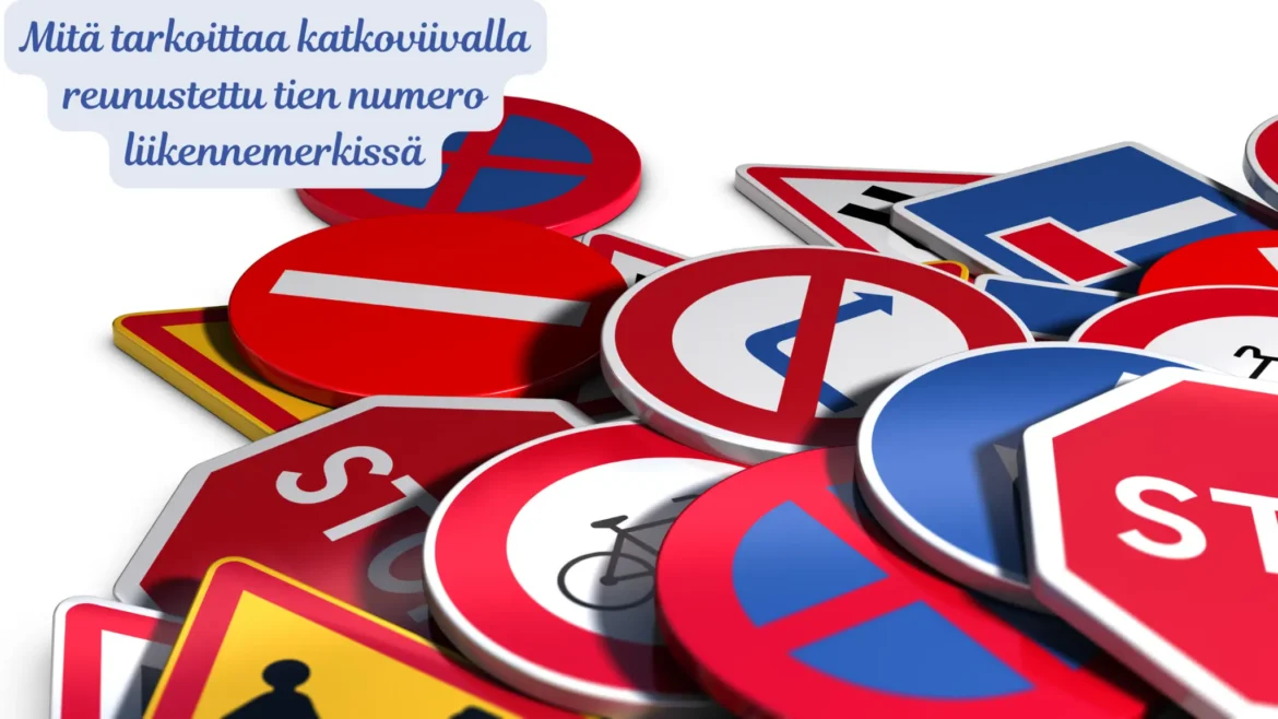 mitä tarkoittaa katkoviivalla reunustettu tien numero liikennemerkissä