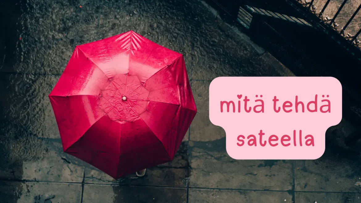 mitä tehdä sateella