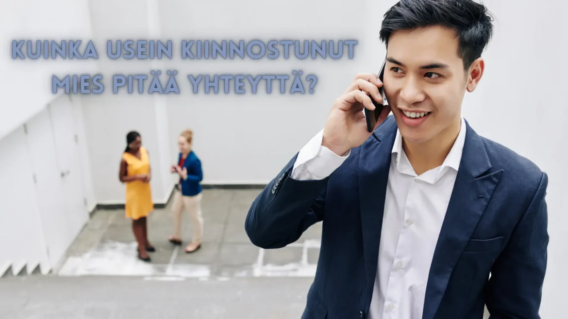 Kuinka Usein Kiinnostunut Mies Pitää Yhteyttä?