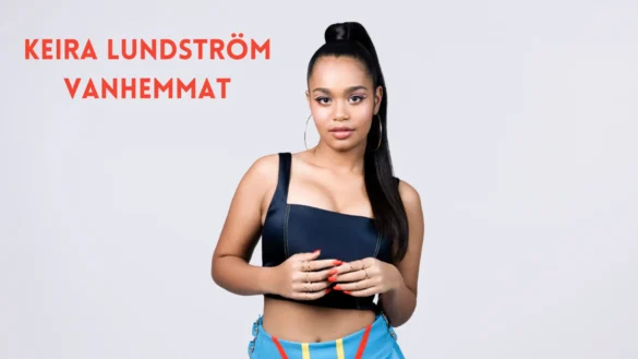 Keira Lundström Vanhemmat – Tausta ja Vaikutus Hänen Elämäänsä