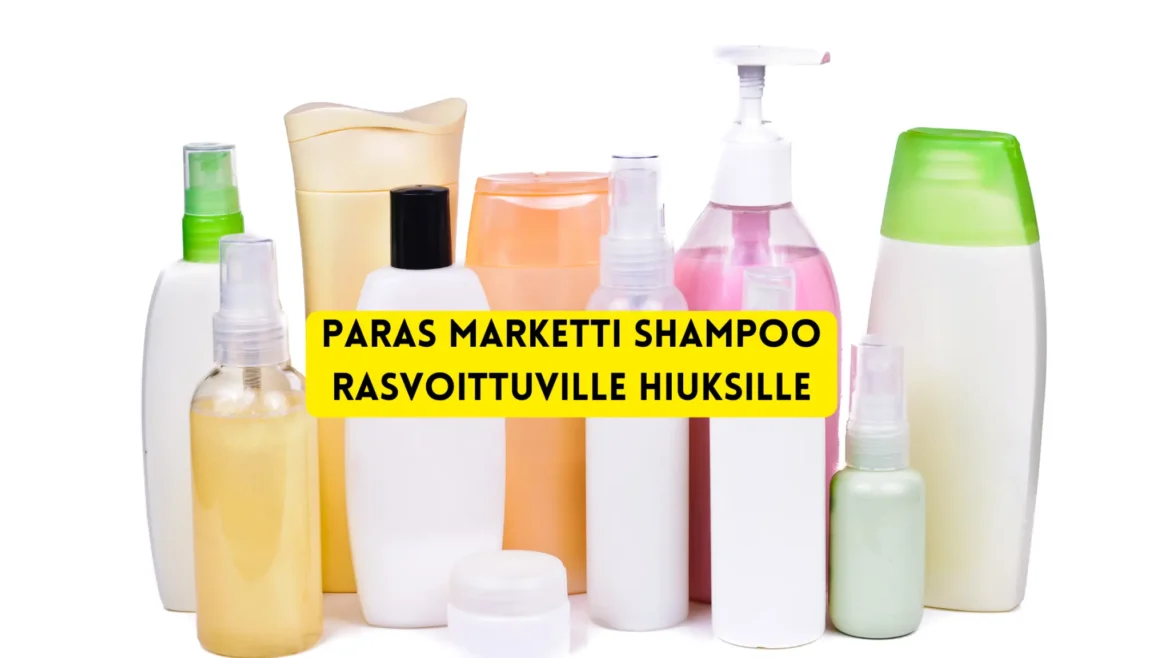 Paras Marketti Shampoo Rasvoittuville Hiuksille