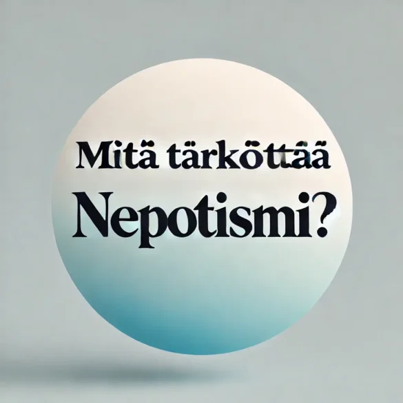 Mitä tarkoittaa nepotismi