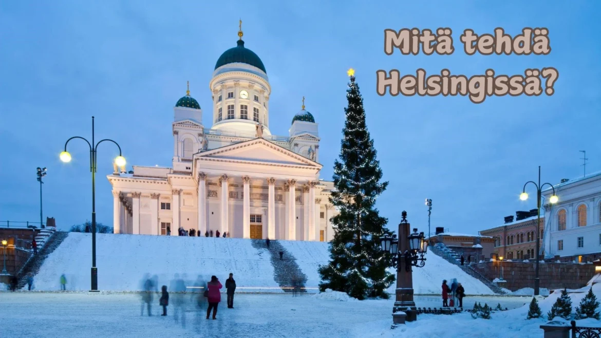 Mitä tehdä Helsingissä