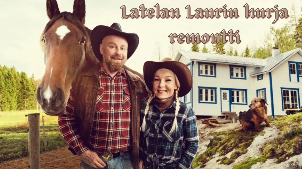 Latelan Laurin hurja remontti