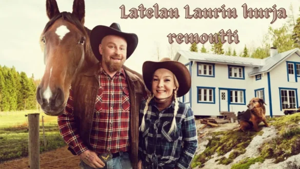 Latelan Laurin hurja remontti