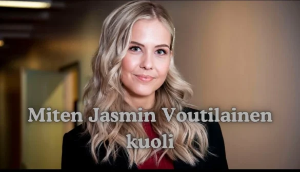 Miten Jasmin Voutilainen kuoli
