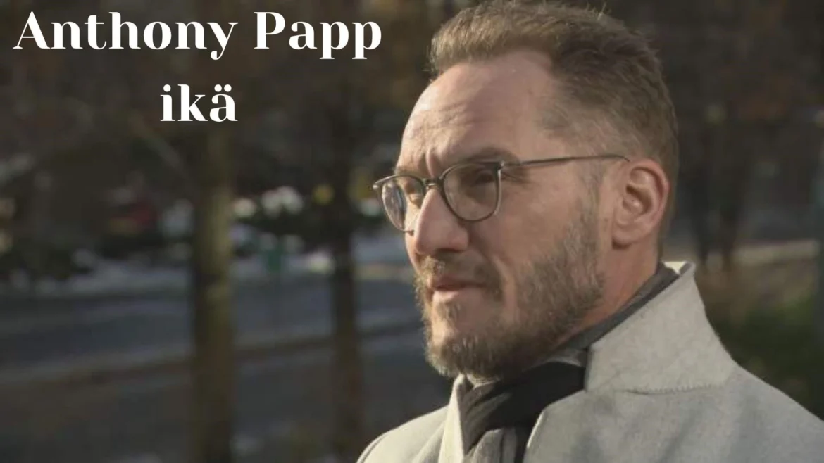 anthony papp ikä anthony papp ikä