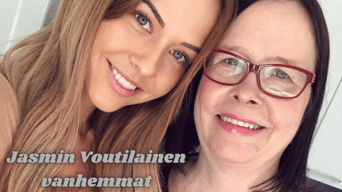 jasmin voutilainen vanhemmat